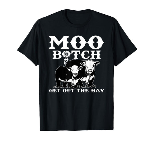 Vintage Moo Bitch Get Out The Hay Farm Life, Cute Farm Life T-Shirt