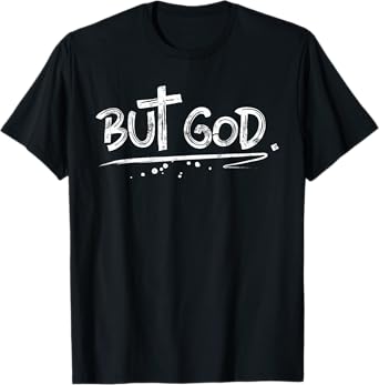 But God Christian Cross gift T-Shirt