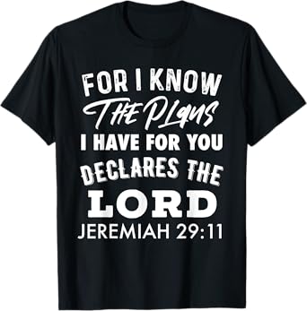 Christian T-shirt For I Know The Plans I Have For You T-Shirt