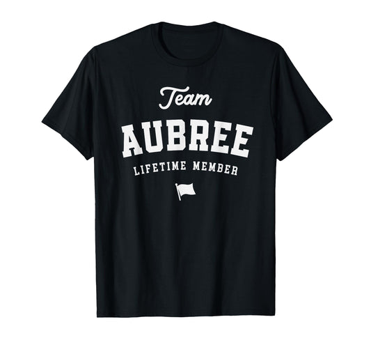 Team Aubree Lifetime Member Funny Name Aubree T-Shirt