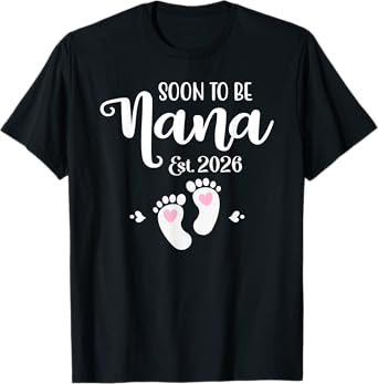 Soon to Be Nana est. 2026 Baby funny Nana T-Shirt