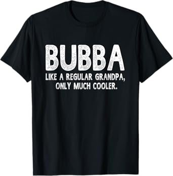 Bubba Definition Funny Grandpa Fathers Day Gift for Men Papa T-Shirt