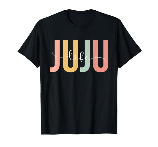 Juju Life Juju Grandma Juju Grandmother T-Shirt