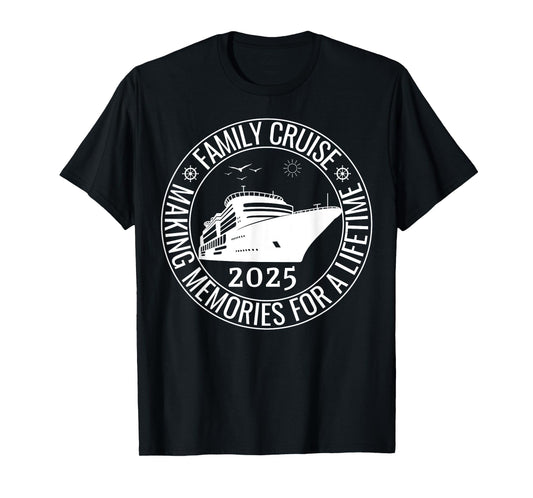 Family Cruise 2025 Making Memories For A Lifetime, Vacation T-Shirt