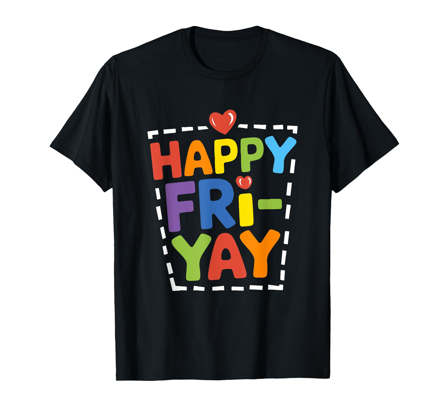 Happy Fri-Yay Funny Teacher Life Weekend Pun Happy Friday T-Shirt