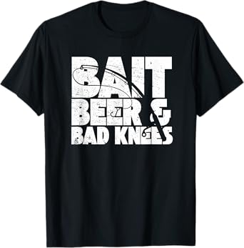 Bait Beer and Bad Knees Fishing 50 60 Years Old Fisher Humor T-Shirt