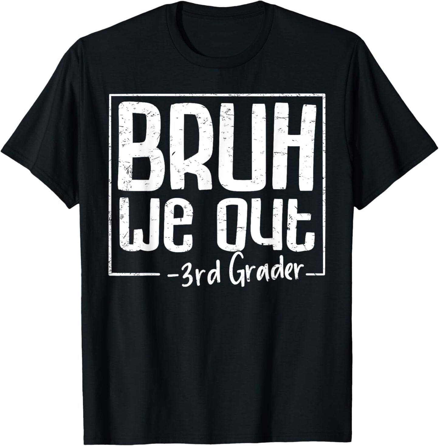 Bruh We Out 3rd Grade Last Day of School Graduation 2025 T-Shirt