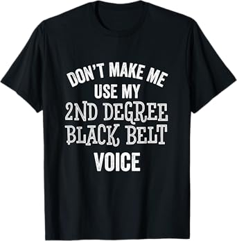 Funny 2nd Degree Second Black Belt Karate Taekwando Martial T-Shirt