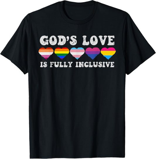 God's Love Is Fully Inclusive LGBTQIA+ Gay Pride Christian T-Shirt
