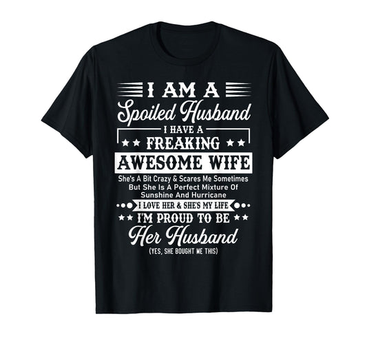 I Am A Spoiled Husband - Funny Husband And Wife T-Shirt