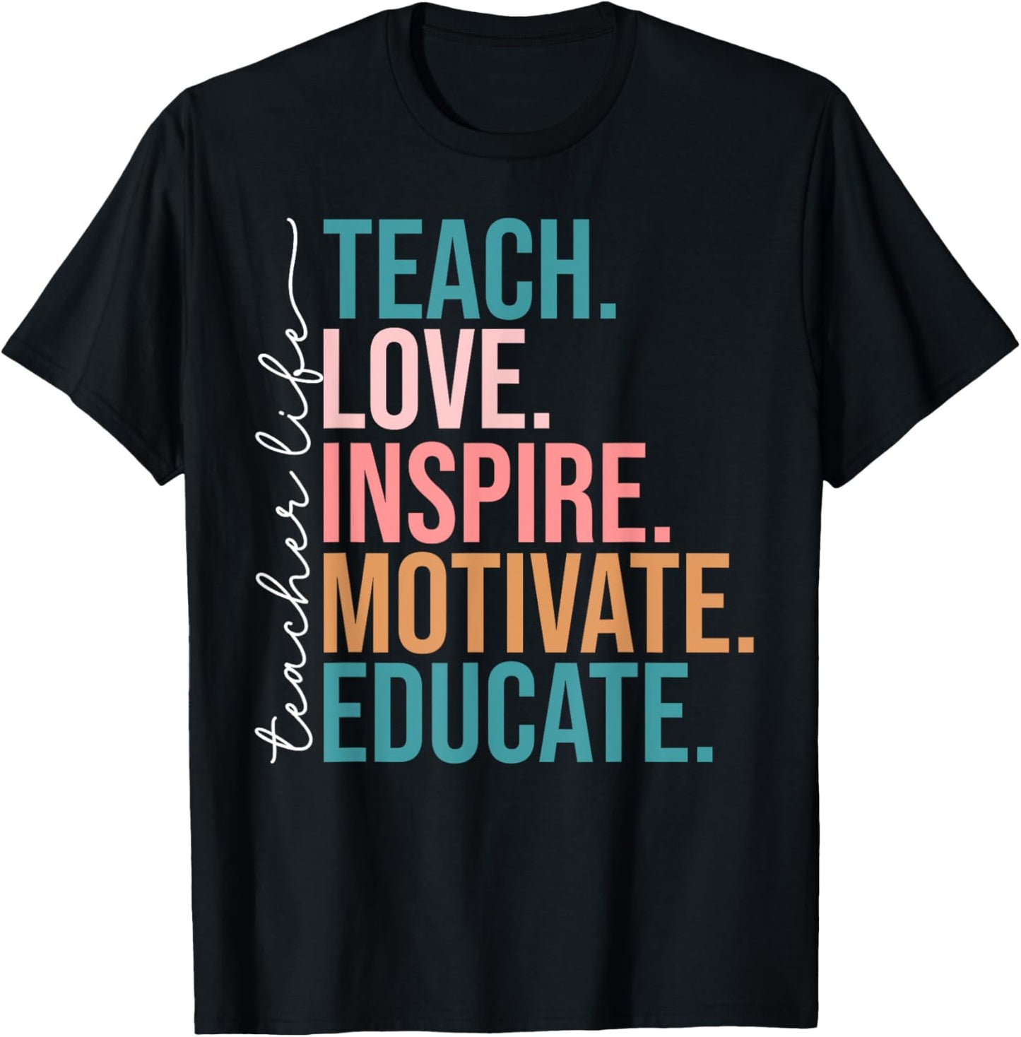 Teach Love Inspire Motivate First Day School T-Shirt by TeeBrew