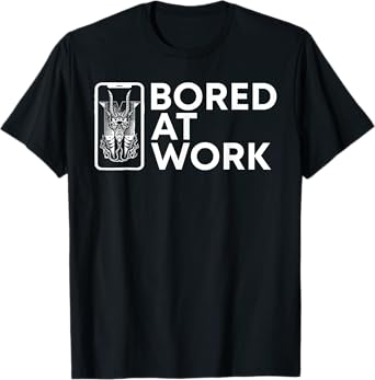 Funny Bored at Work Saying For Lazy Office Humor Lovers T-Shirt