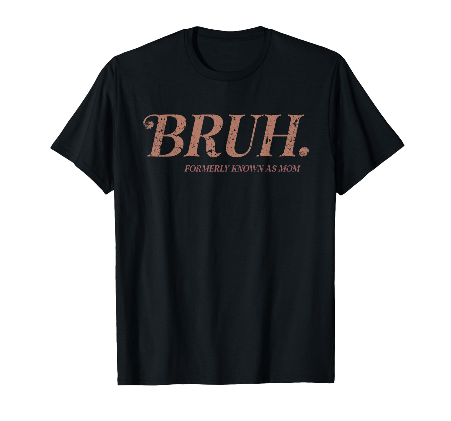 Vintage Bruh Formerly Known As Mom Funny Mom T-Shirt