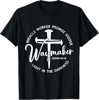 Waymaker Isaiah 42:16 Cross Christian Faith T-Shirt