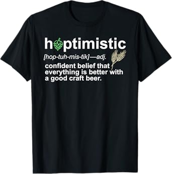 Hoptimistic Craft Beer T-Shirt for Brewers Local Drinkers