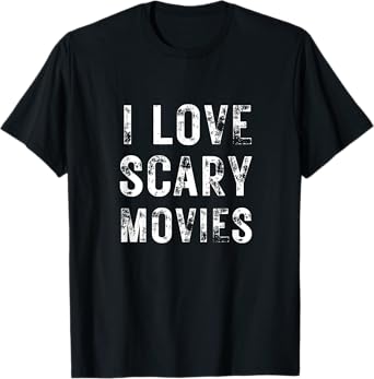 I Love Scary Movies Film Cinema Horror Fan Present Halloween T-Shirt