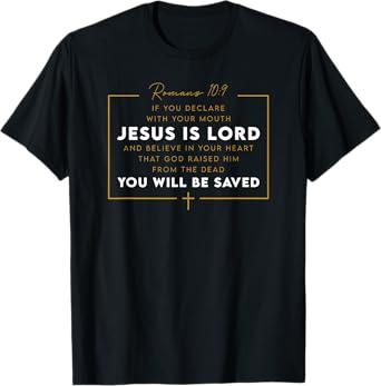 Romans 10:9 Jesus Is Lord Bible Verse T-Shirt