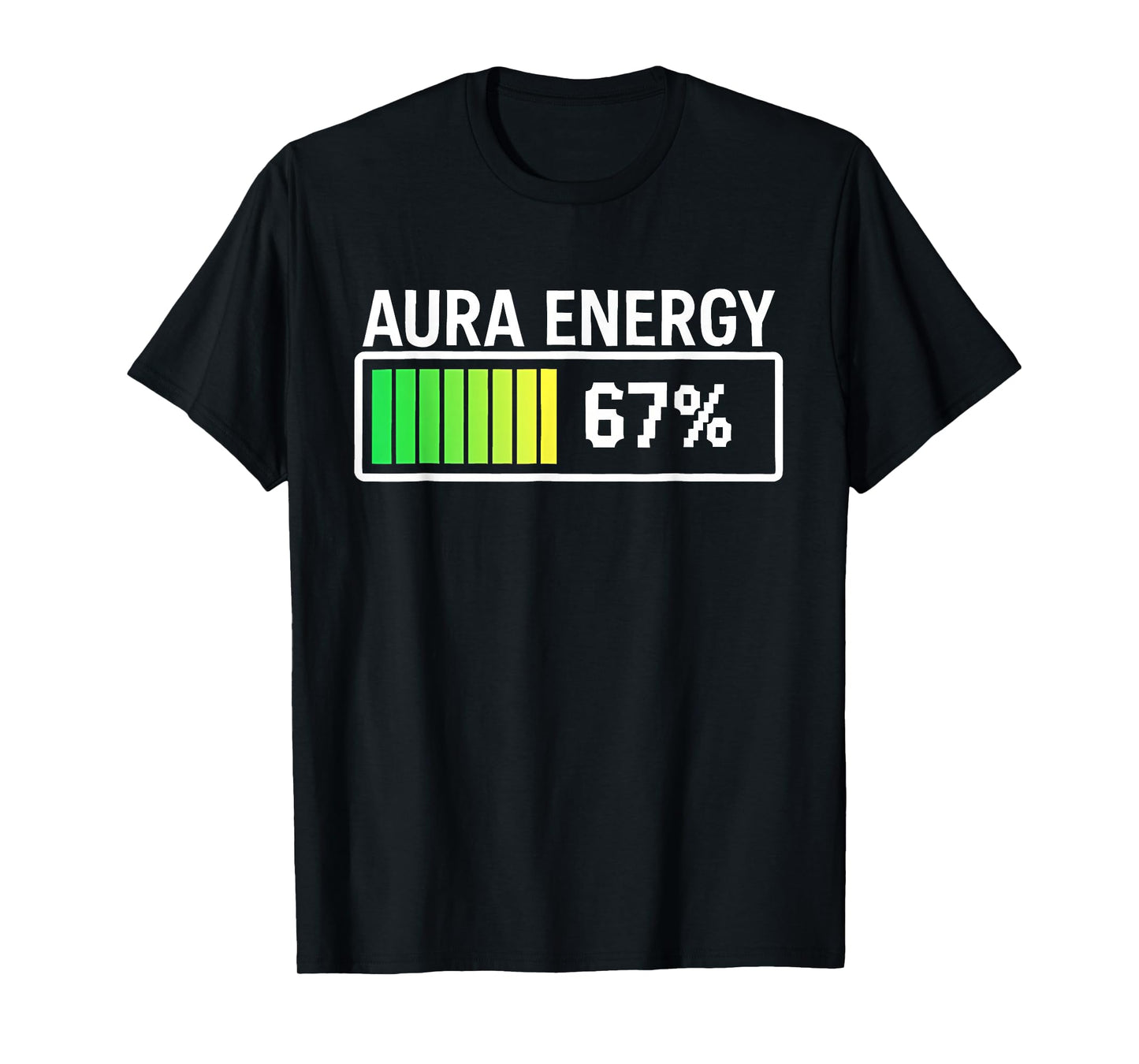 Aura Energy at 67 Funny Six Seven Meme Gen Alpha Slang T-Shirt
