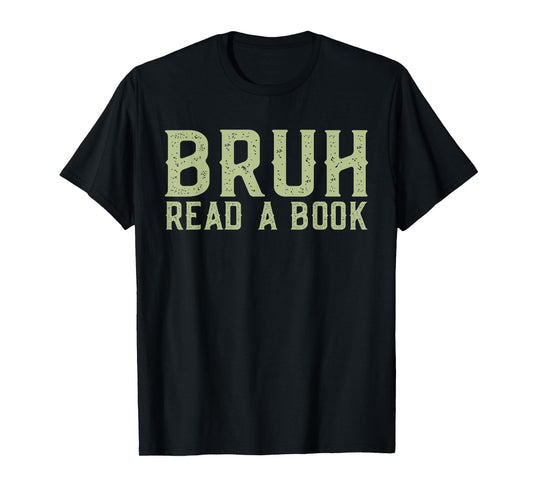 Read A Book Bruh - Funny English Teacher Reading Librarian T-Shirt