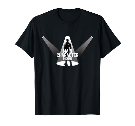 Main Character Mode - Keep It Simple And Cool T-Shirt