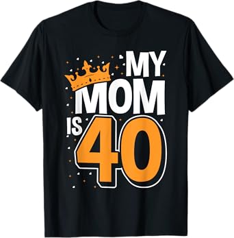 40th Birthday Party Attire for Kids, My Mom Is 40 T-Shirt