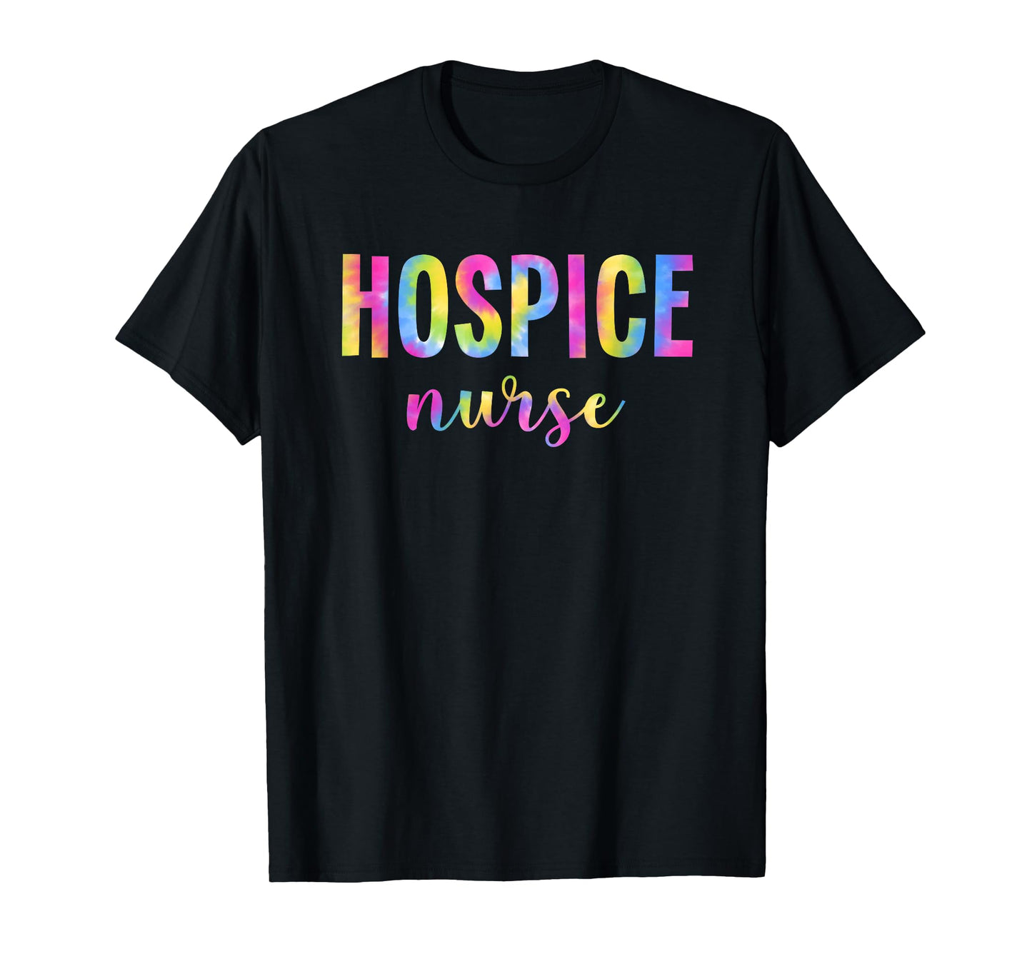 Tie Dye Hospice Nurse For Nursing Student Hospice Nurse T-Shirt