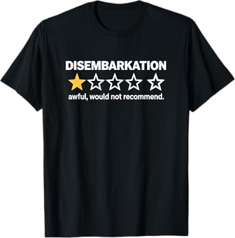 Disembarkation Awful Would Not Recommend Funny Cruise T-Shirt