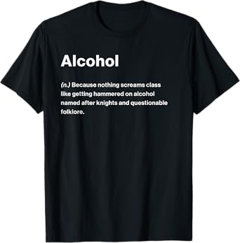 Relatable Funny Dictionary Definition Alcohol T-Shirt