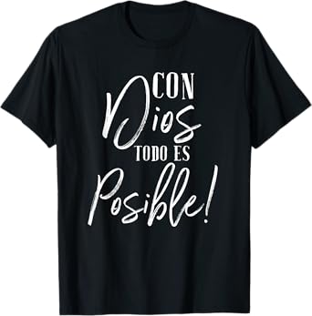 Con Dios Todo Es Posible Shirt Christian Spanish Espanol T-Shirt