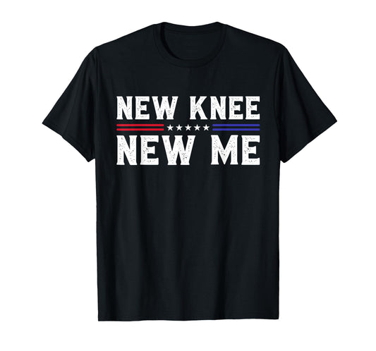 New Knee New Me Funny Broken Knee Surgery Recovery T-Shirt