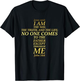Jesus Way Truth Life Cross Bible Verse Scripture John 14:6 T-Shirt