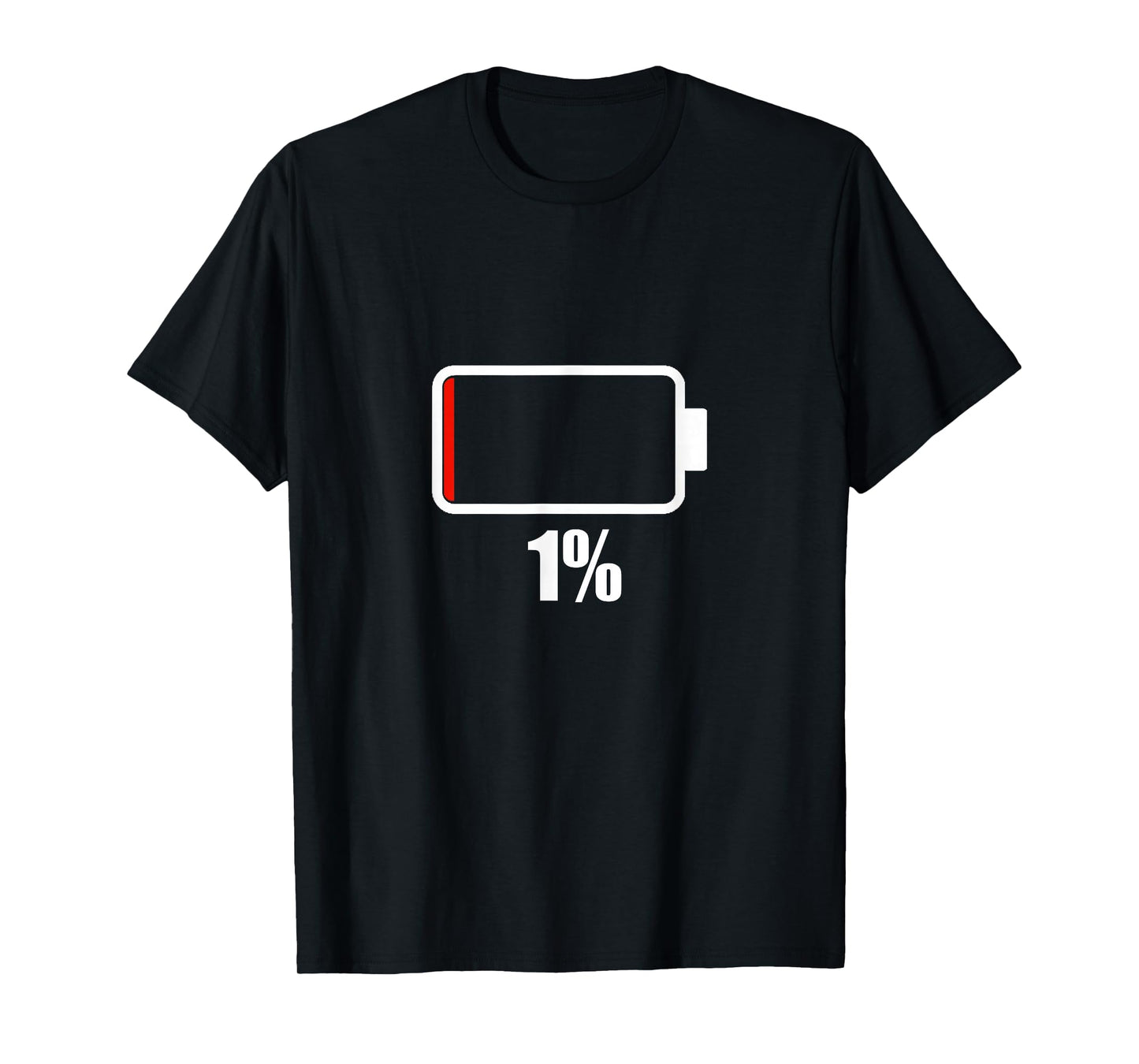 Battery 1% [1% remaining] Battery Dead tshirt battery low T-Shirt
