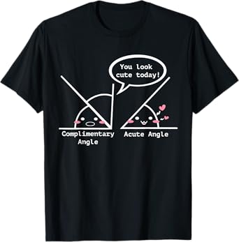 Complimentary Angle A Cute Acute Angle - Math Pun T-Shirt T-Shirt