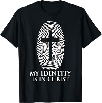 My Identity Is In Christ Christian Jesus Cross T-Shirt