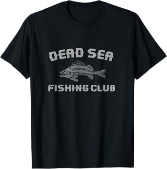 Dead Sea Fishing Club Israel earth Lowest Place Sea Salt T-Shirt