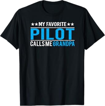 My Favorite Pilot Calls Me Grandpa T Shirt Gifts T-Shirt
