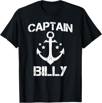 CAPTAIN BILLY Funny Birthday Personalized Name Boat Gift T-Shirt
