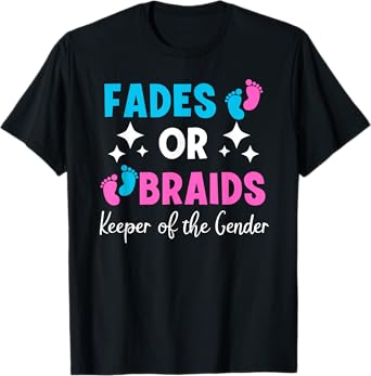 Fades or Braids Gender Reveal - Keeper of the Gender T-Shirt