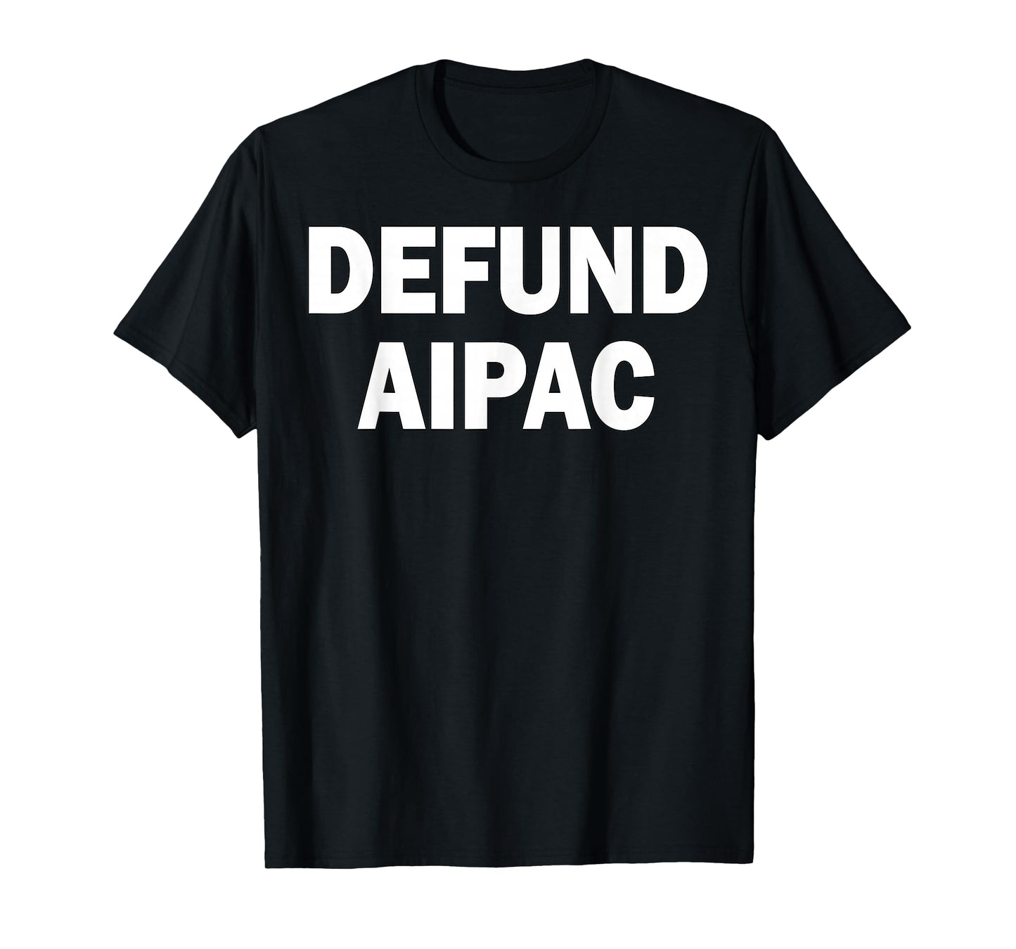 Defund AIPAC Anti American Israel Public Affairs Committee T-Shirt