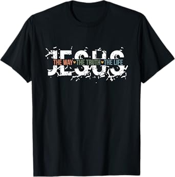 JESUS - The Way, The Truth, The Life T-Shirt