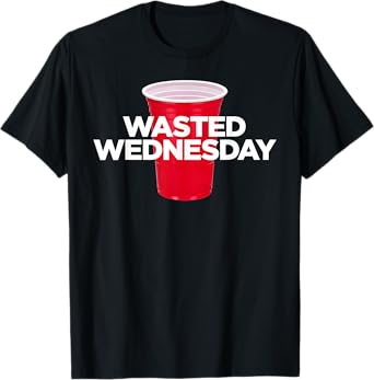 Wasted Wednesday - Plastic Red Cup Alcohol Party Mens Womens T-Shirt