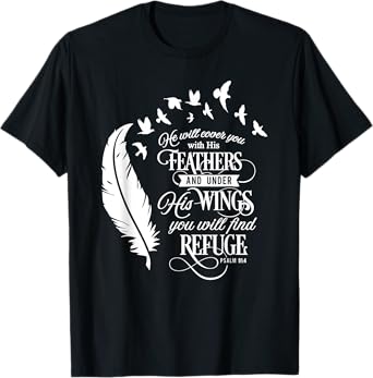 He Will Cover You With His Feathers Psalm 91:4 Christian T-Shirt