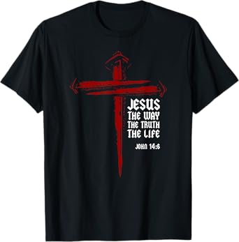 Christian Cross Nails Jesus Faith John 14:6 Bible Verse T-Shirt