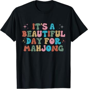 It's A Beautiful Day For Mahjong Funny Mahjong Womens Mens T-Shirt