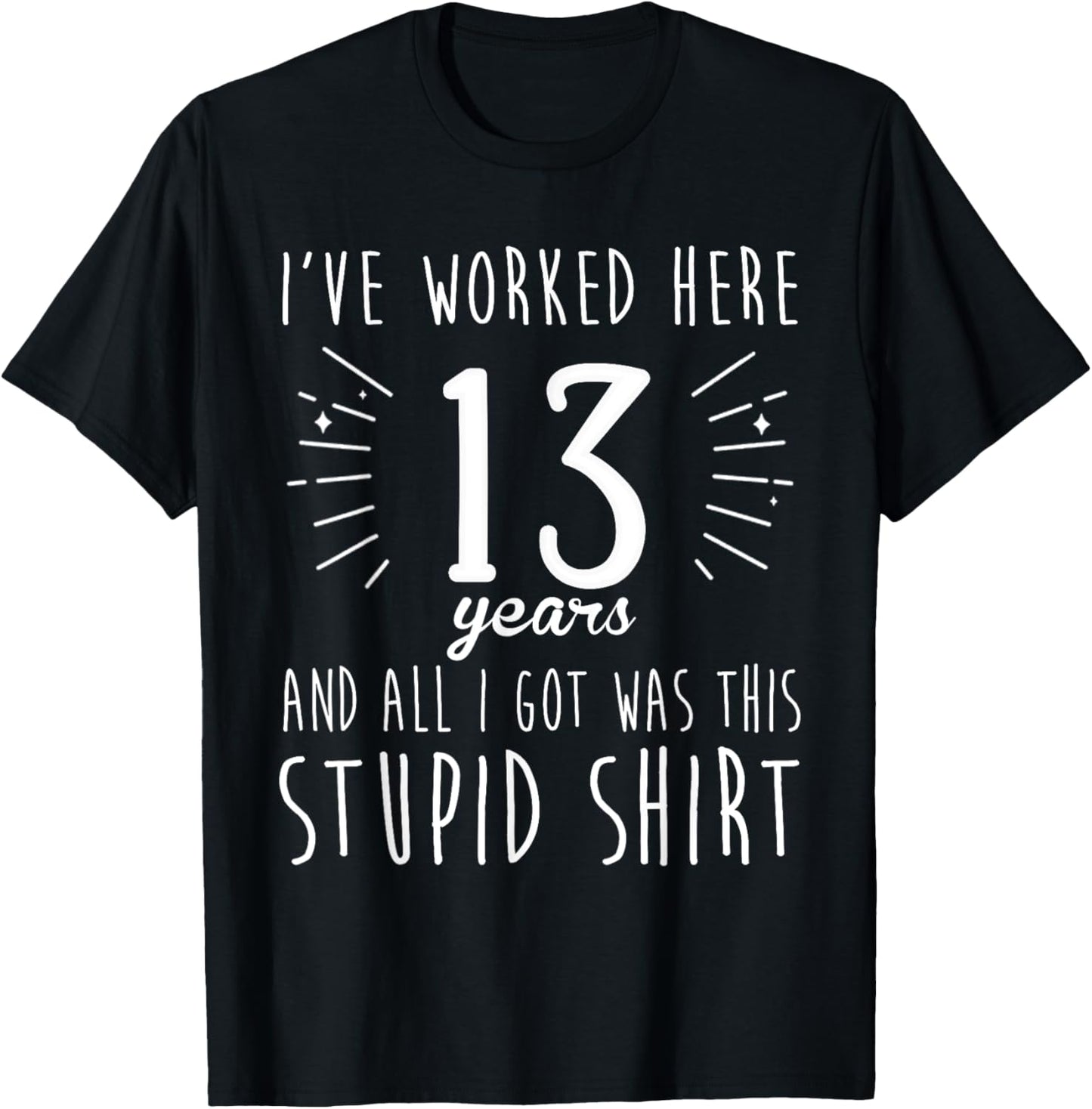 Funny 13th Work Anniversary Employee 13 Year Appreciation T-Shirt
