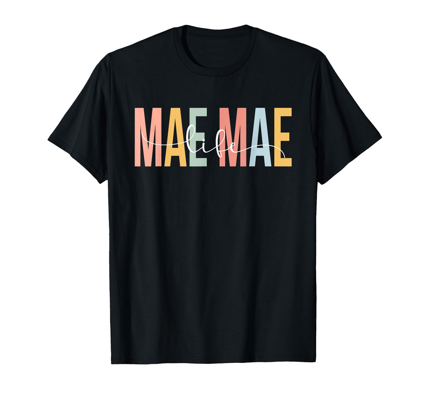Mae Mae Life Mae Mae Grandma Mae Mae Grandmother T-Shirt