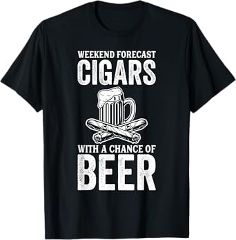 Weekend Forecast Cigars With A Chance Of Beer T-Shirt