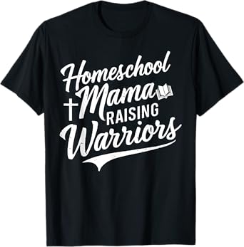 Homeschool Mama Raising Warriors T-Shirt