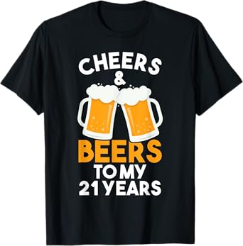 Cheers and Beers to My 21 Years | 21st Birthday Celebration T-Shirt