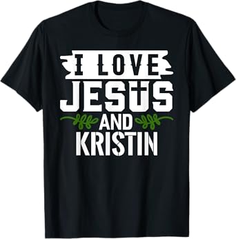 I Love Jesus And KRISTIN T-Shirt Name KRISTIN T-Shirt